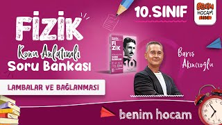 8) 10.Sınıf Fizik - Lambalar ve Bağlanması - Barış AKINCIOĞLU - 2025