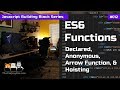 Functions- declared, anonymous, arrow functions  - Javascript Building Blocks 12