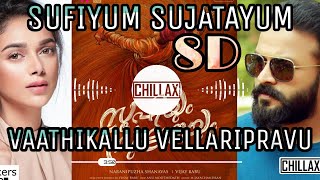 | Vathikkalu Vellaripravu | Sufiyum Sujathayum Songs | PURE 8D | CHILLAX |