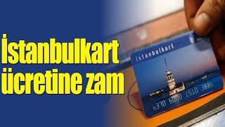 İstanbulkart ücretine zam