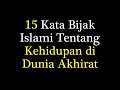 Kata Bijak Islami Kehidupan Dunia Akhirat, Kata Kata Bijak Islami Singkat, Kata Mutiara Islami