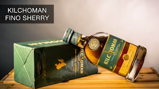 Kilchoman Fino Sherry | WhiskyBabbler