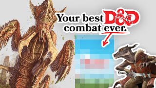 Your BEST D&D 5e combat ever.