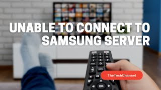 Unable to Connect to Samsung Server [SOLVED]
