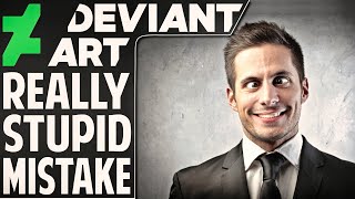 DeviantArt's Really Bad Day