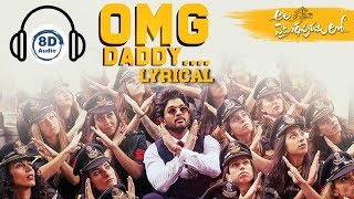 OMG Daddy Song | 8D Audio | Ala Vaikunthapurramlo | Allu Arjun | Pooja Hegde | Telugu 8d Songs