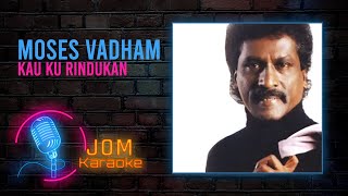 Moses Vadham (Gingerbread) - Kau Ku Rindukan (Official Karaoke Video)