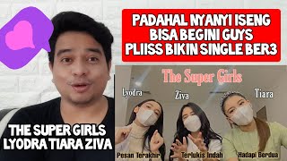 [KUPAS] MUANTAP | THE SUPER GIRLS (LYODRA TIARA ZIVA) | Reaction