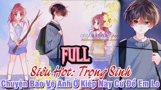 Siêu Hot: Trọng Sinh, Chuyện Bảo Vệ Anh Ở Kiếp Này Cứ Để Em Lo || Mắt Hí Review