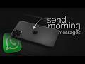 How to Send Good Morning Messages on WhatsApp (tutorial)