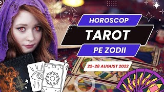 Tarot saptamanal Pe Zodii 22 - 28 august 2022 / Tarot horoscop