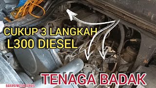 CARA MENINGKAT KAN TENAGA L300 DIESEL KENCANG, RESPONSIF & BERTENAGA