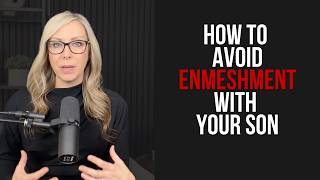 How to Avoid Enmeshment With Your Son: 4 Practices Every Mom Should Know