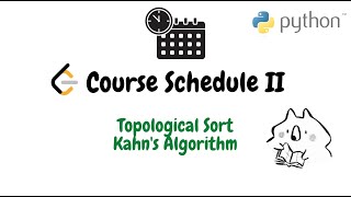 Course Schedule II | Python Solution Topological Sort Kahn's Algorithm