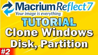 Macrium Reflect Tutorial Part 2 | Clone Windows | Disk | Partition | Repair Windows