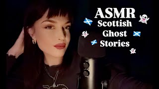 👻✨ASMR Scottish Ghost Stories✨🏴󠁧󠁢󠁳󠁣󠁴󠁿 Up-Close Whispering