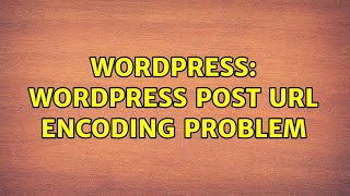 Wordpress: Wordpress Post url encoding problem