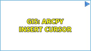 GIS: Arcpy Insert Cursor (2 Solutions!!)