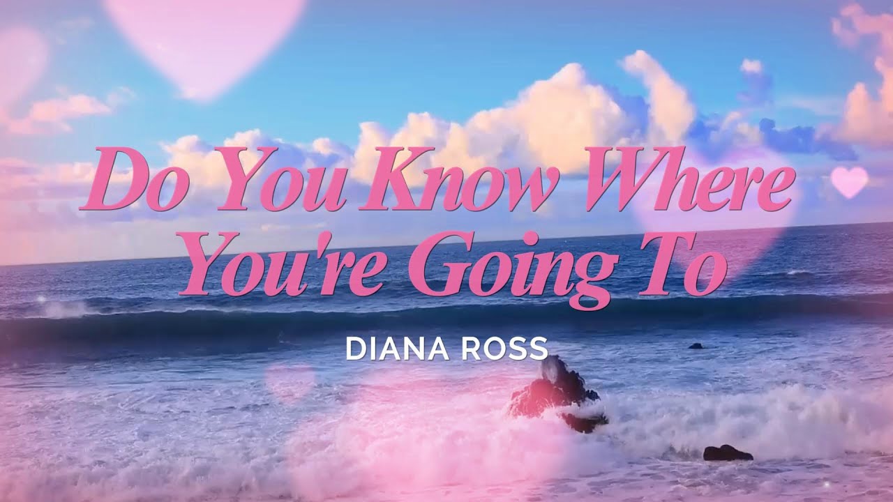 Do You Know Where You're Going To ( Diana Ross ) - YouTube