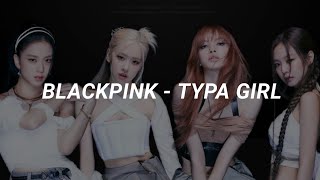 BLACKPINK 'Typa Girl' Karaoke