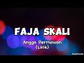 Faja Skali - Angga Dermawan (Lirik)| Cis Cis Cis Cis Cis Faja Skali