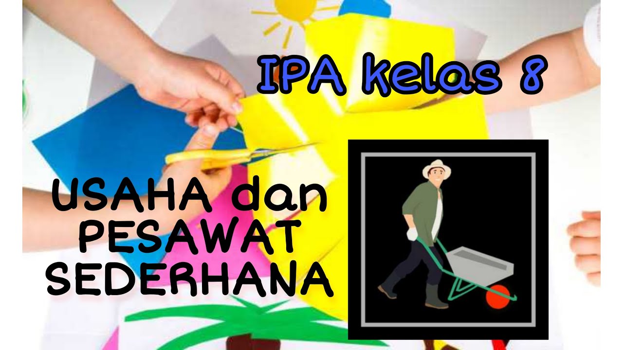 USAHA Dan PESAWAT SEDERHANA. Materi IPA Kelas 8 - YouTube