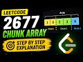 Chunk Array | Leetcode - 2677  | JavaScript Interview Question | JavaScript Chunk Array #javascript