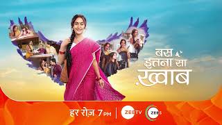 Bas Itna Sa Khwaab - बस इतना सा ख्वाब - Everyday At 7 Pm -  Promo - Zee Tv