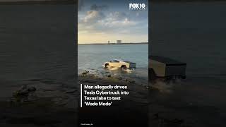 Man arrested after driving Tesla Cybertruck into lake to test 'Wade Mode' | FOX 10 Phoenix