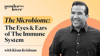 The Microbiome, Your Immune System, & COVID-19 with Kiran Krishnan