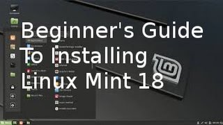 Beginner's Guide To Installing Linux Mint 18