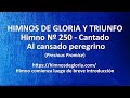 Himnos de Gloria Nº 250 - Al cansado peregrino