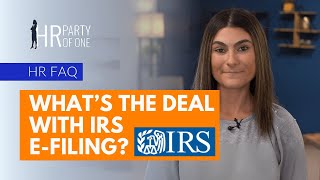 What’s the Deal with IRS E-Filing?