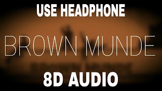 BROWN MUNDE (8D AUDIO) Ap Dhillon | Gurinder Gill | Shinda Kahlon | Gminxr