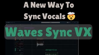 A New Way To Sync Vocals : Waves Sync VX by Waves Audio 😯🔥