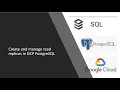 106- Create and manage read replica of PostgreSQL in Google cloud