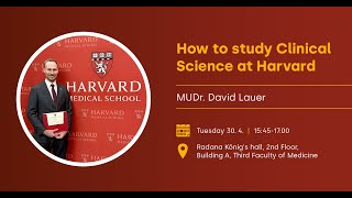 MUDr. David Lauer / How to study Clinical Science at Harvard