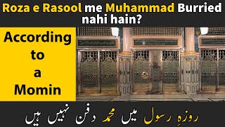 Momin says - Roza e Rasool me Muhammad dafan nahi