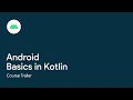 Android Basics in Kotlin: Course trailer