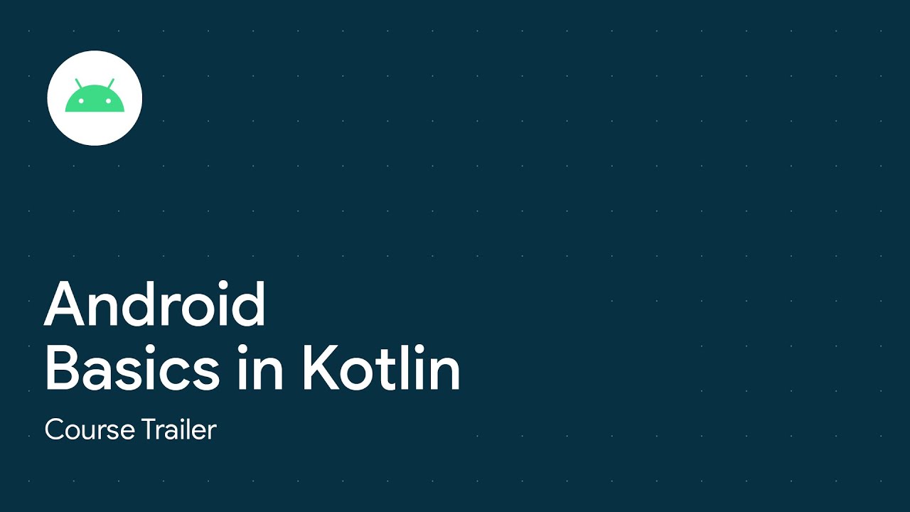 Android Basics In Kotlin: Course Trailer - YouTube