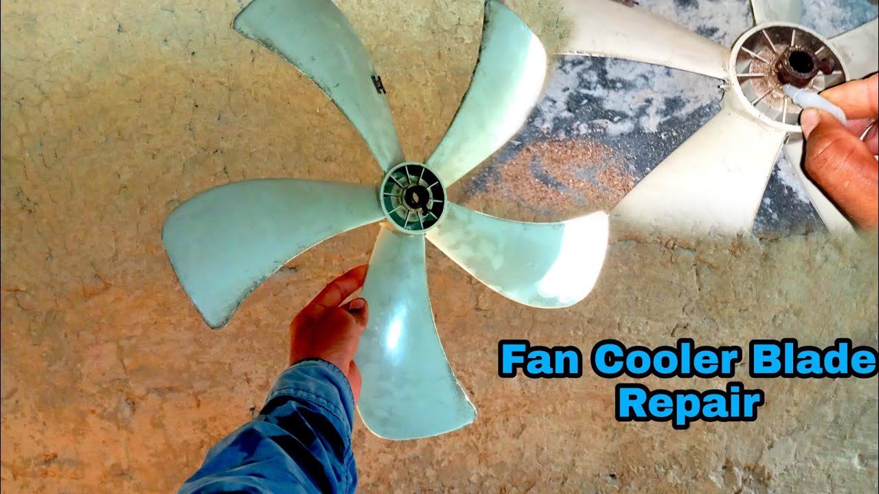 FAN & Cooler Blade Repair | How To Repair Cooler Fan Blades | Fan Blade ...