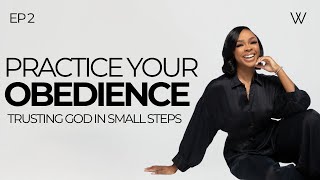 Practice Your Obedience: Trusting God in Small Steps and Building Godly Discipline