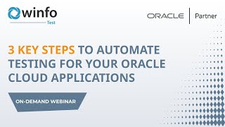 3 Key Steps to Automate Testing for Oracle Cloud Applications