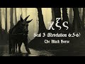 χ ξ ς' - Seal 3 - (Revelation 6:5-6) - The black horse - (Official Video)