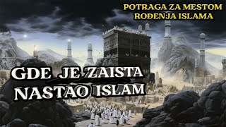 GDE JE ZAISTA NASTAO ISLAM? - ARHEOLOŠKA POTRAGA ZA PRVIM CENTROM ISLAMA - Vanja Elez Podksat