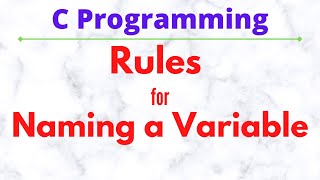 Rules for Naming a Variable| How to Write Variable Name| Variable Naming Conventions In C Language