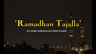 Ramadhan tajalla by Muhajir Lamkaruna feat Sofiah Al maula (Lirik)