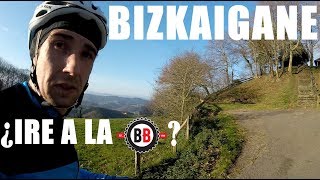 BIZKAIGANE 70KMS/956+ 🚲¿IRÉ A LA BILBAO BILBAO? | Andoni Arriaga