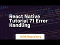 react native tutorial 71 error handling