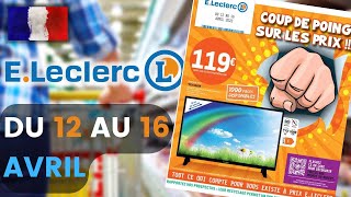 catalogue LECLERC du 12 au 16 avril 2022 ❌ Arrivage - FRANCE